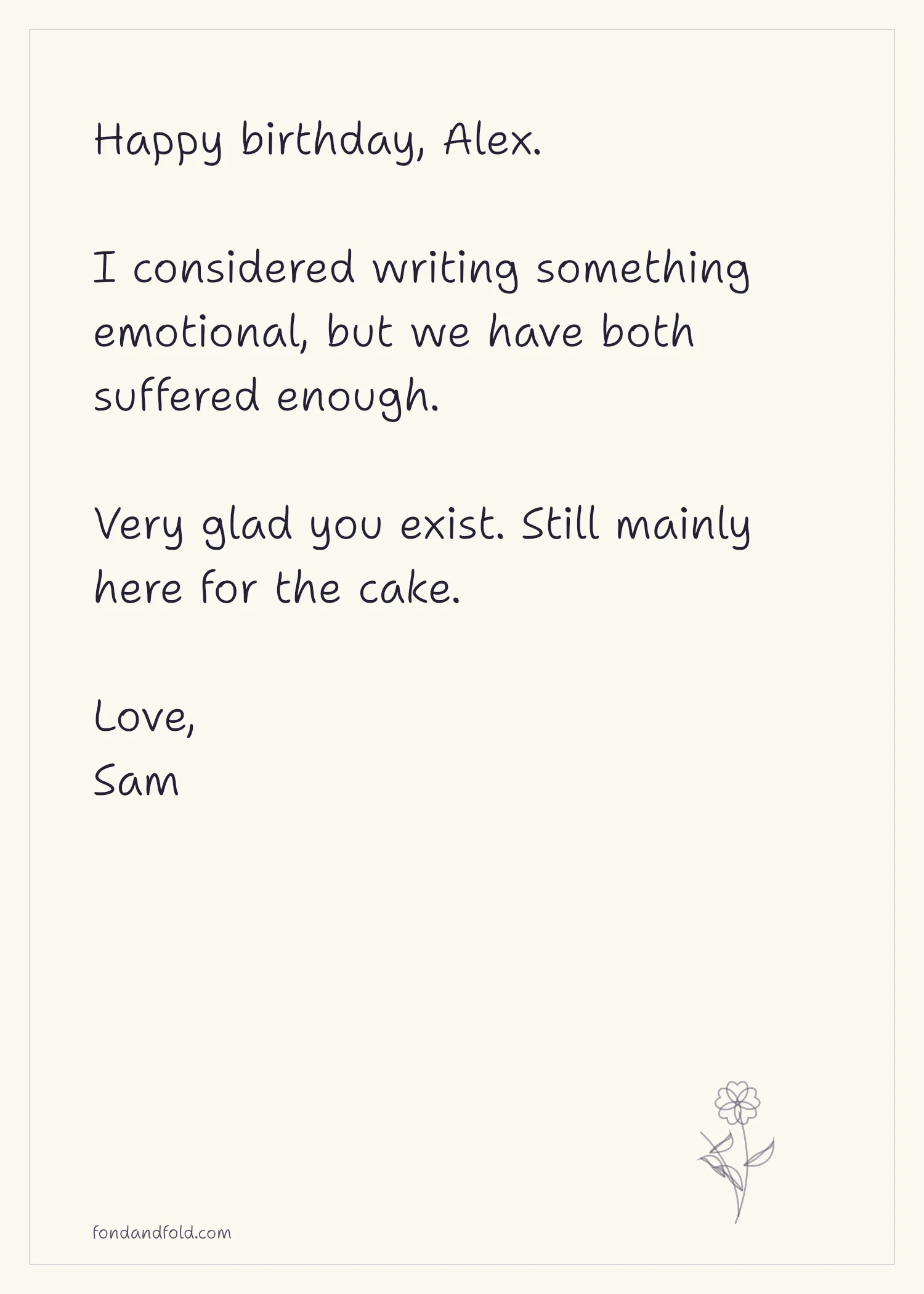 Example dry-humor birthday note addressed to Alex, joking about avoiding an emotional message before saying “Very glad you exist,” signed Sam.