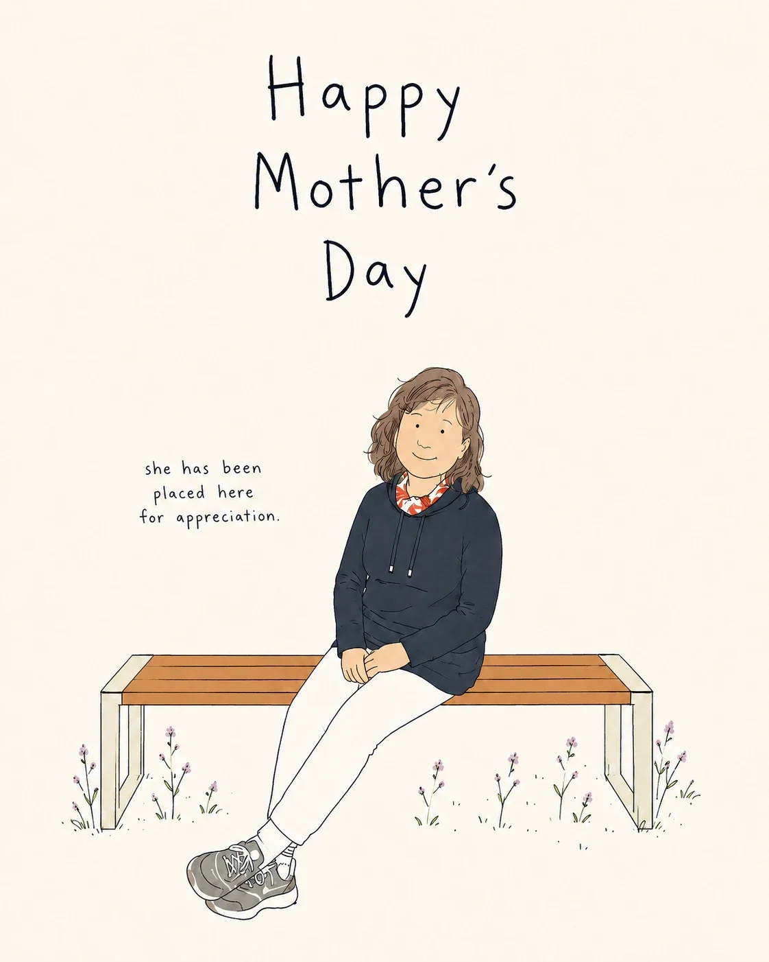 The original Mother’s Day card, with my mom illustrated on a bench and the line “she has been placed here for appreciation.”